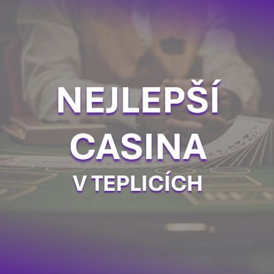 Nejlepší casina v Teplicích
