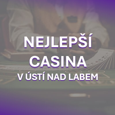 Nejlepší casina v Ústí nad Labem