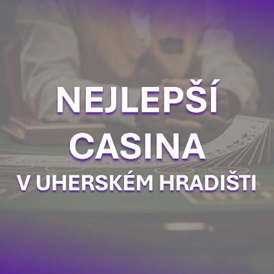 Nejlepší casina v Uherském Hradišti