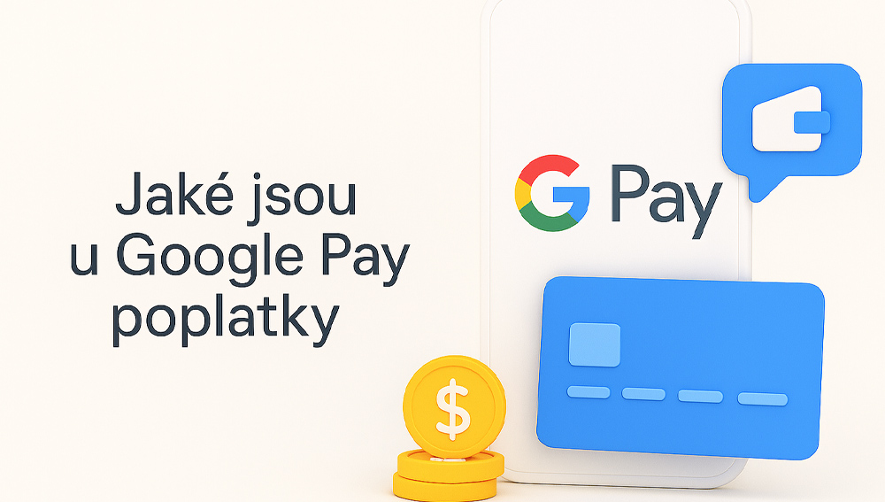 Jaké jsou u Google Pay poplatky?