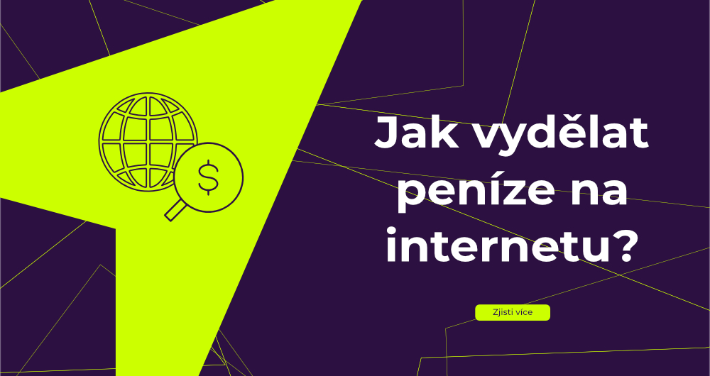 Jak vydělat peníze na internetu? [Online doba nabízí zajímavé možnosti]_úvodní
