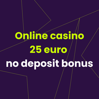 Casino 25 euro no deposit bonus