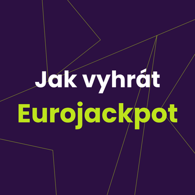 Jak vyhrát EUROJACKPOT?