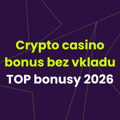 Crypto casino bonus bez vkladu [Přehled TOP bonusů 2026]