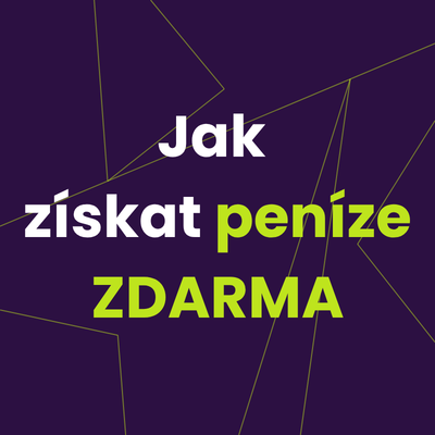 Jak získat peníze ZDARMA? [Nápady v roce 2026]