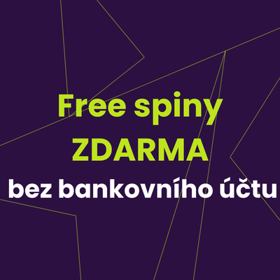 Free spiny ZDARMA bez bankovního účtu 2026