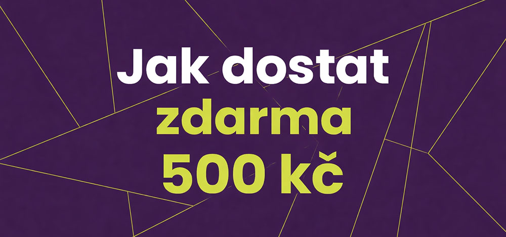 Jak dostat zdarma 500 Kč? Bonusy a promo akce