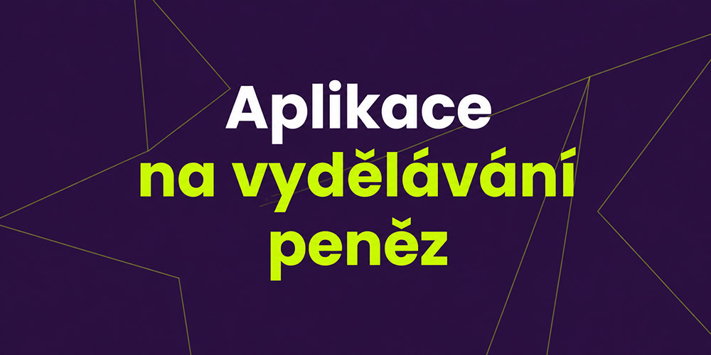 Aplikace na vydělávání peněz [Tipy v roce 2026] úvod
