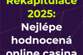 Rekapitulace 2025: Nejlépe hodnocená online casina