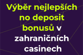 Výběr nejlepších no deposit bonusů v zahraničních casinech [leden 2026]