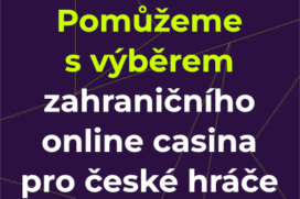 Pomůžeme s výběrem zahraničního online casina pro české hráče [leden 2026]