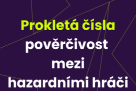 Prokletá čísla – Pověrčivost mezi hazardními hráči