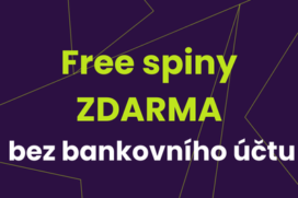 Free spiny ZDARMA bez bankovního účtu 2026