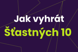 Jak vyhrát v ŠŤASTNÝCH 10?