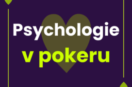 Psychologie v pokeru – Důležitý faktor na cestě za perfektní hrou