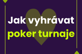 Jak hrát a vyhrávat pokerové turnaje