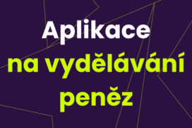 Aplikace na vydělávání peněz [Tipy v roce 2026]
